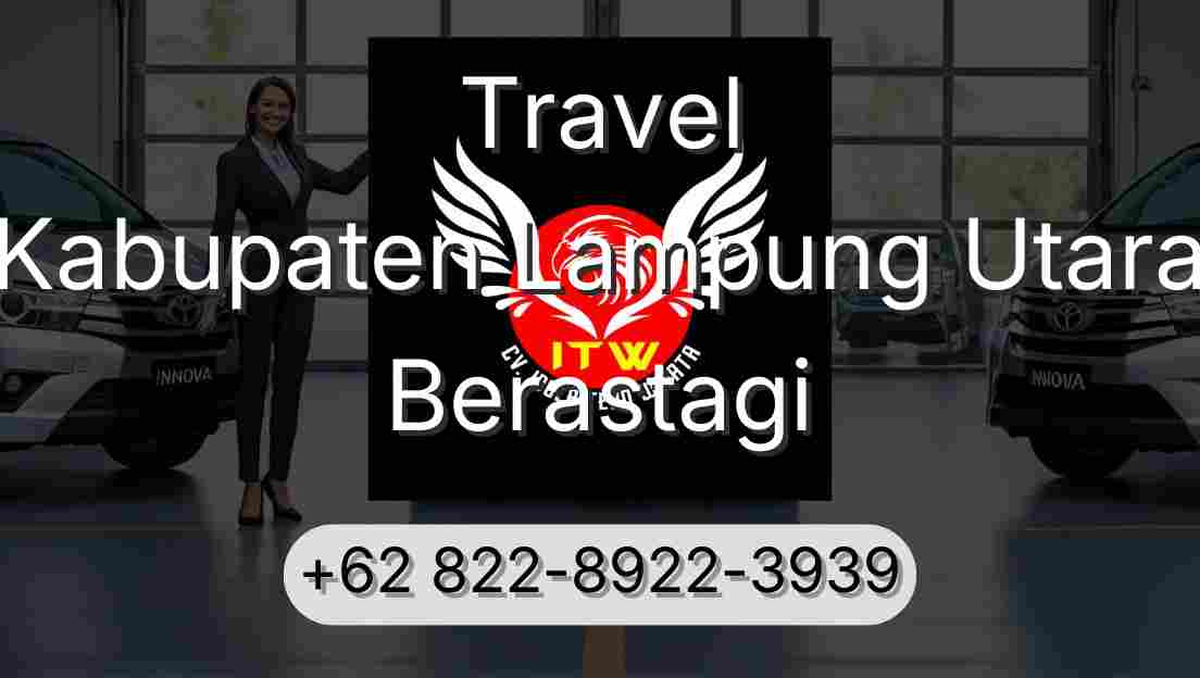 Travel Kabupaten Lampung Utara Berastagi