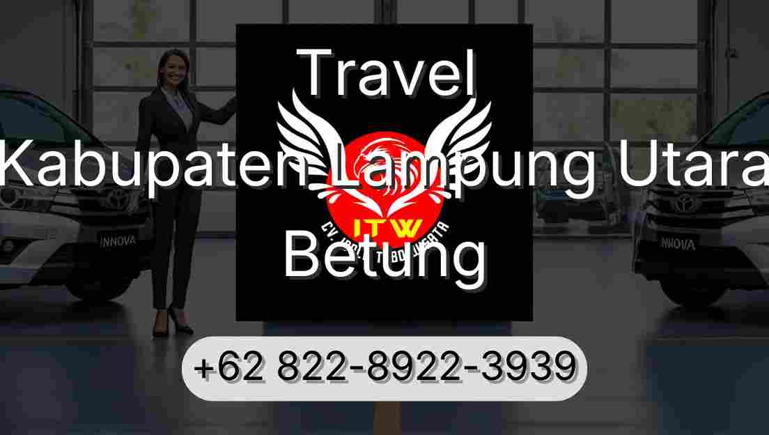 Travel Kabupaten Lampung Utara Betung