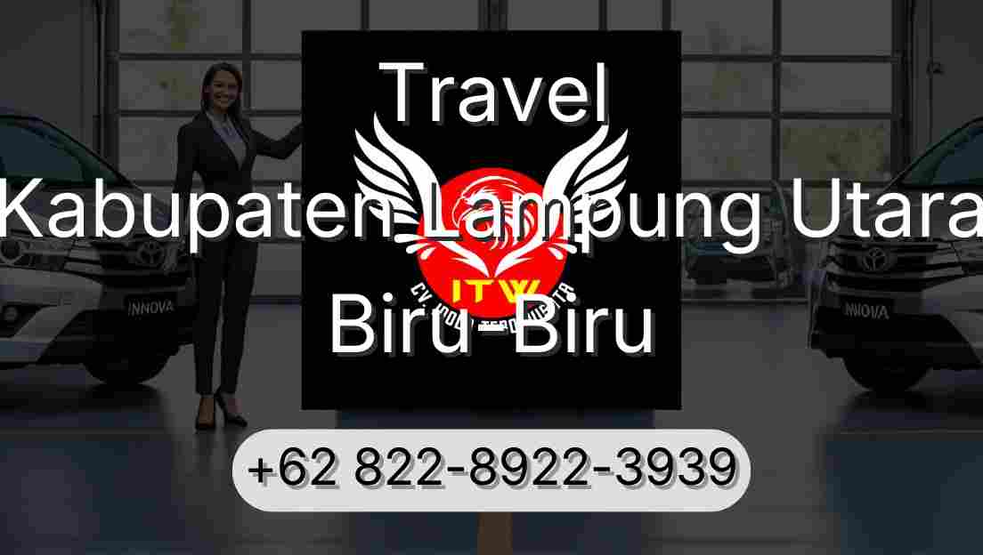Travel Kabupaten Lampung Utara Biru-Biru