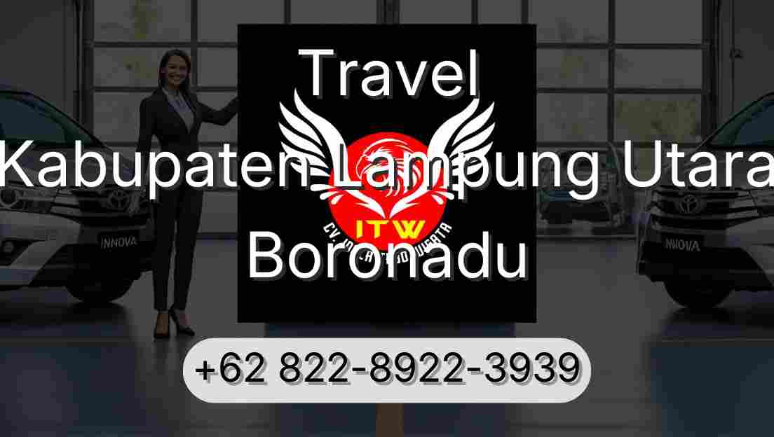 Travel Kabupaten Lampung Utara Boronadu