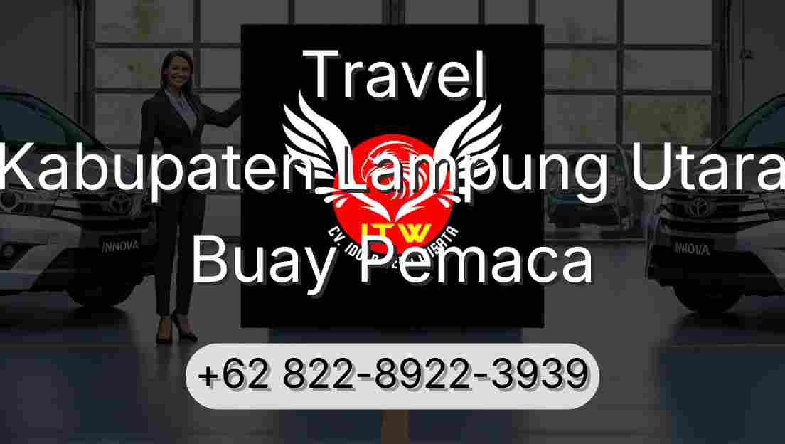Travel Kabupaten Lampung Utara Buay Pemaca