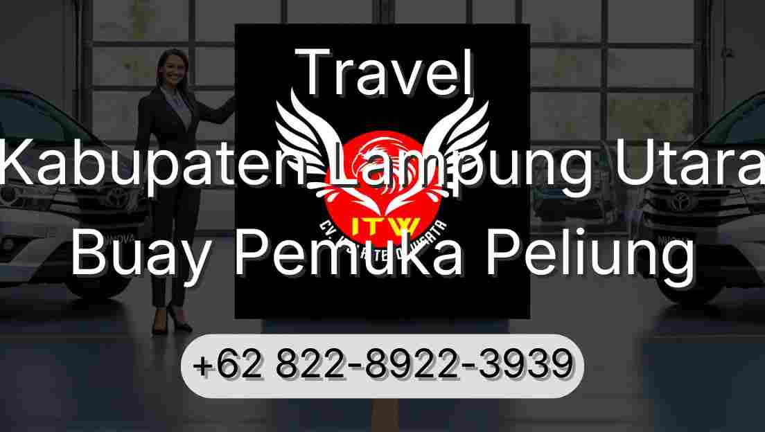 Travel Kabupaten Lampung Utara Buay Pemuka Peliung