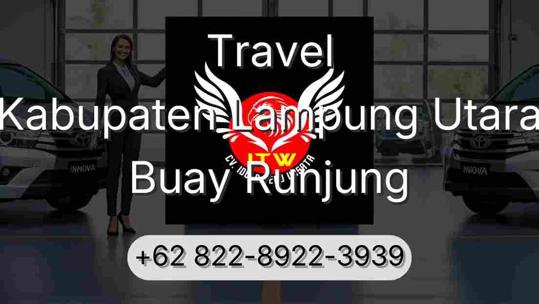 Travel Kabupaten Lampung Utara Buay Runjung
