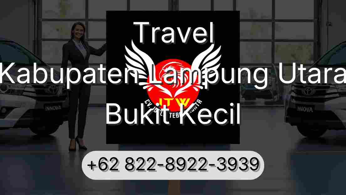 Travel Kabupaten Lampung Utara Bukit Kecil