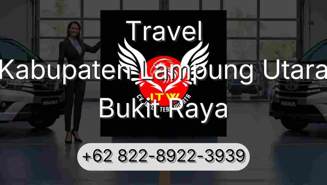 Travel Kabupaten Lampung Utara Bukit Raya