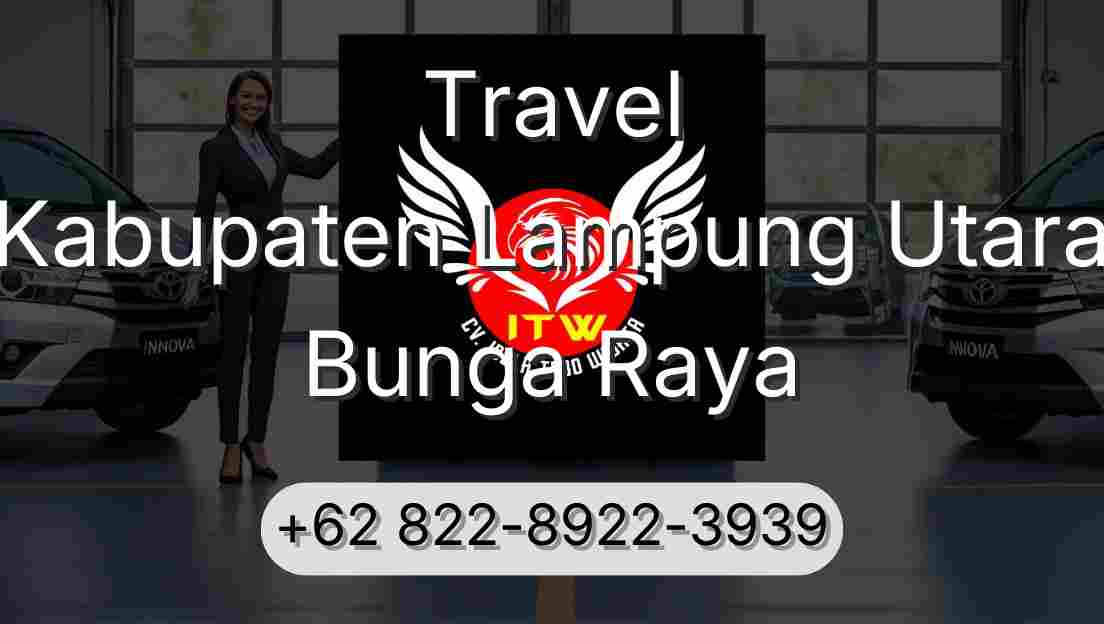 Travel Kabupaten Lampung Utara Bunga Raya
