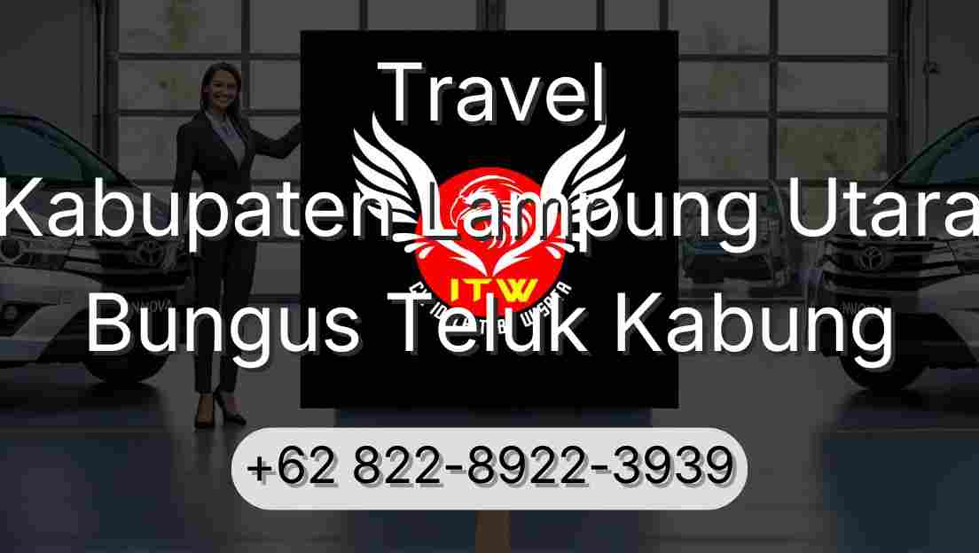 Travel Kabupaten Lampung Utara Bungus Teluk Kabung