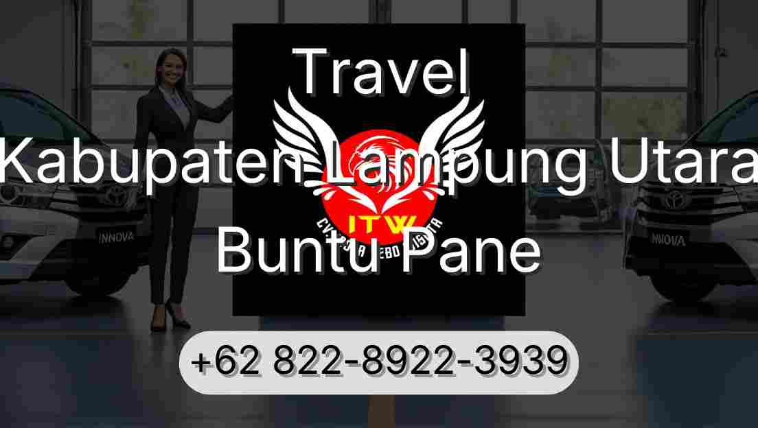 Travel Kabupaten Lampung Utara Buntu Pane