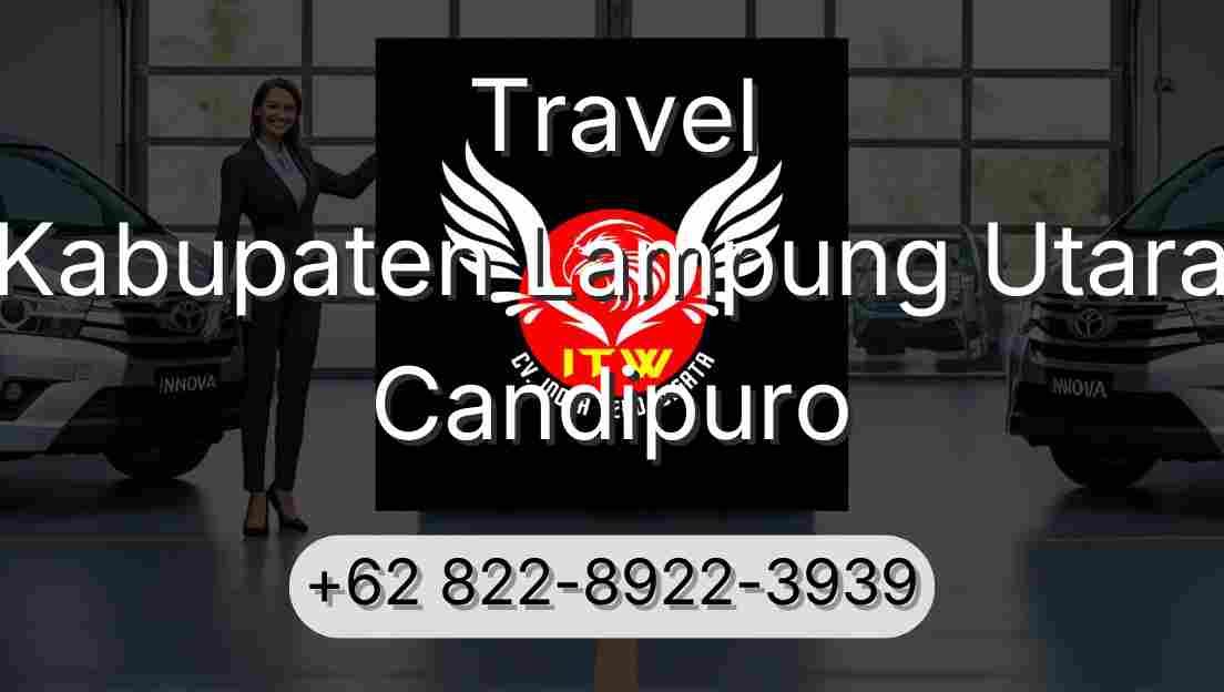Travel Kabupaten Lampung Utara Candipuro