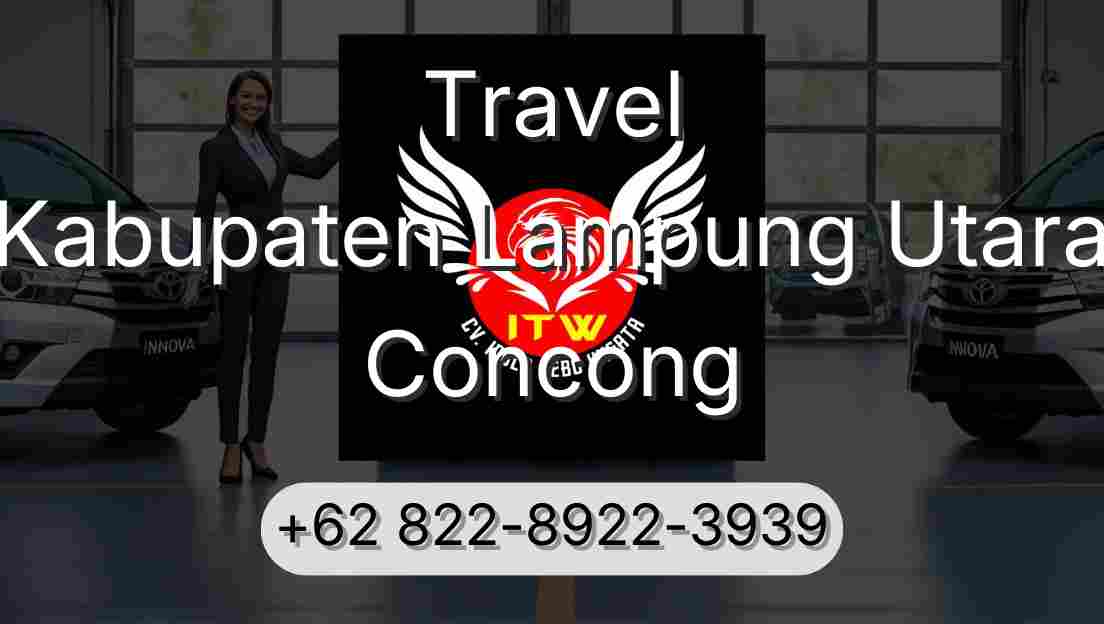 Travel Kabupaten Lampung Utara Concong