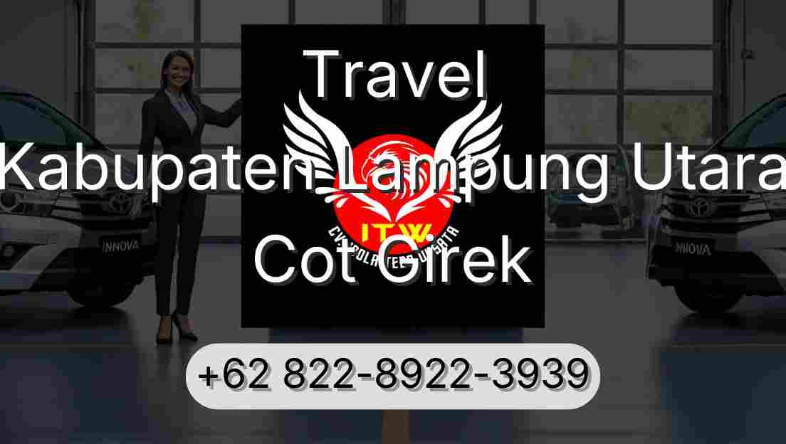 Travel Kabupaten Lampung Utara Cot Girek
