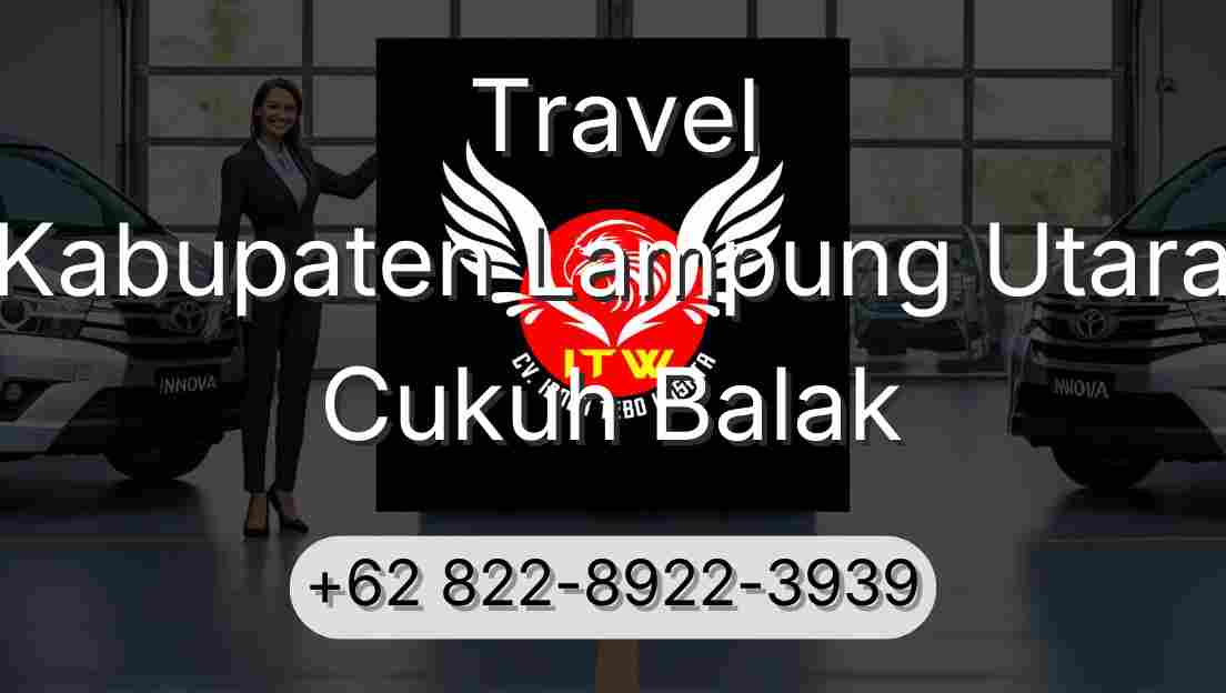 Travel Kabupaten Lampung Utara Cukuh Balak