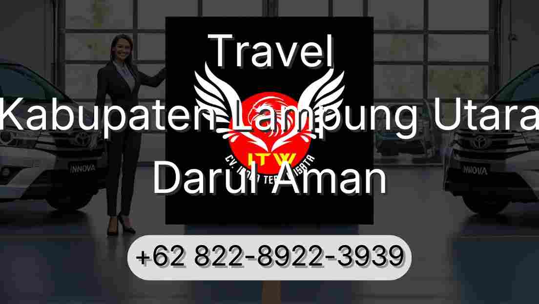 Travel Kabupaten Lampung Utara Darul Aman