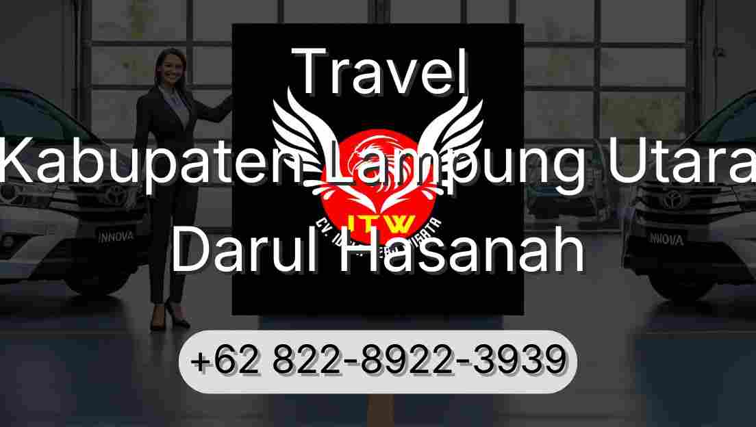 Travel Kabupaten Lampung Utara Darul Hasanah