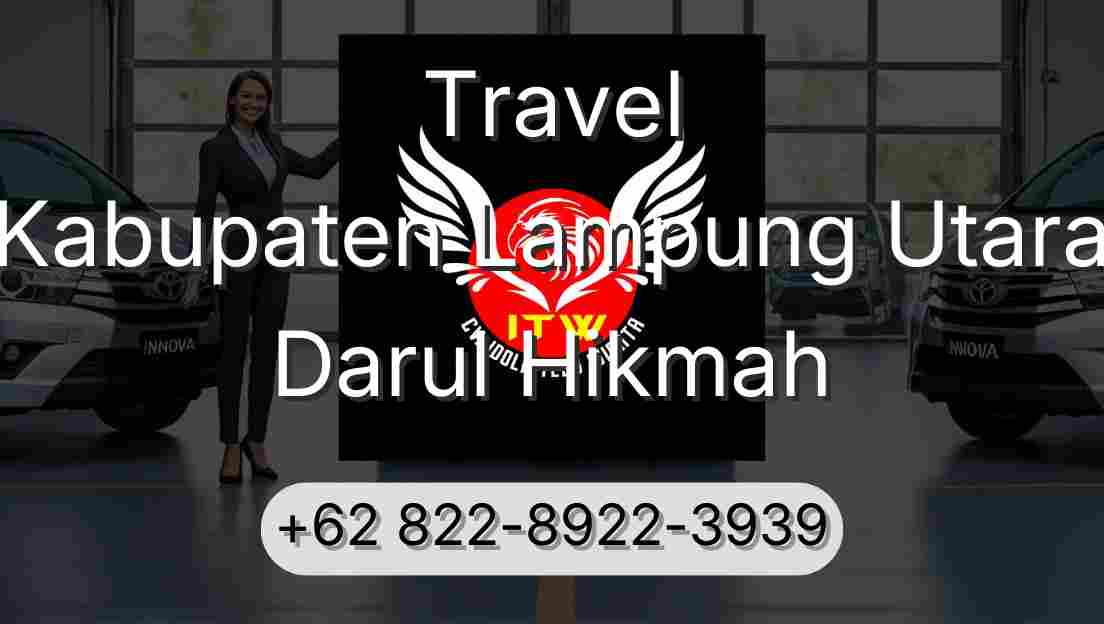 Travel Kabupaten Lampung Utara Darul Hikmah