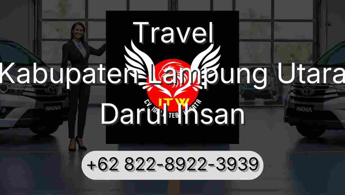 Travel Kabupaten Lampung Utara Darul Ihsan