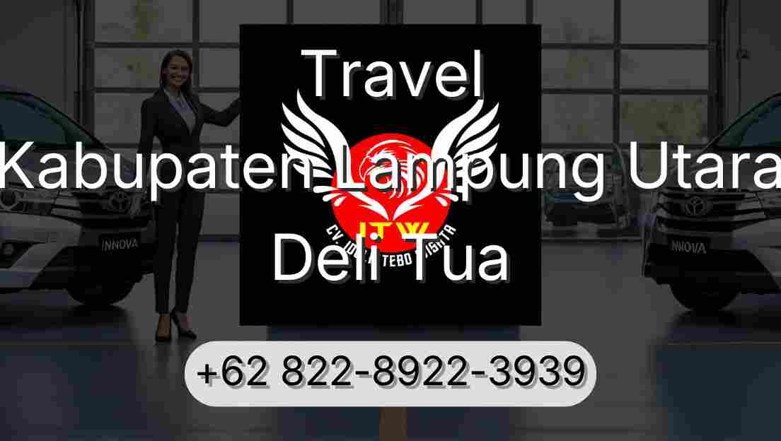 Travel Kabupaten Lampung Utara Deli Tua