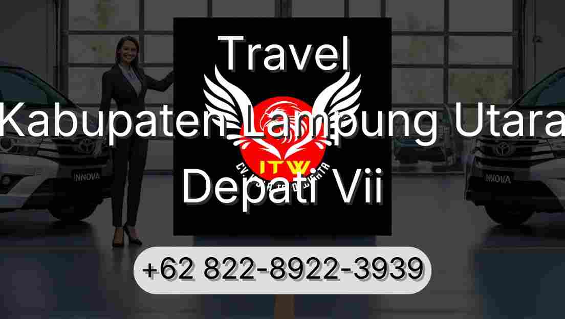 Travel Kabupaten Lampung Utara Depati Vii