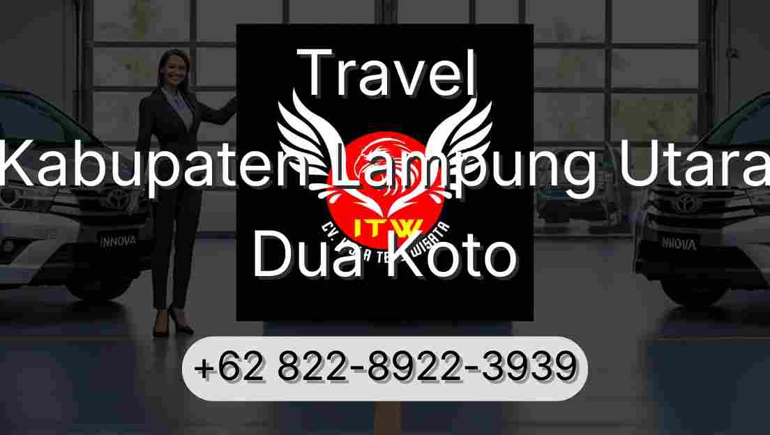 Travel Kabupaten Lampung Utara Dua Koto