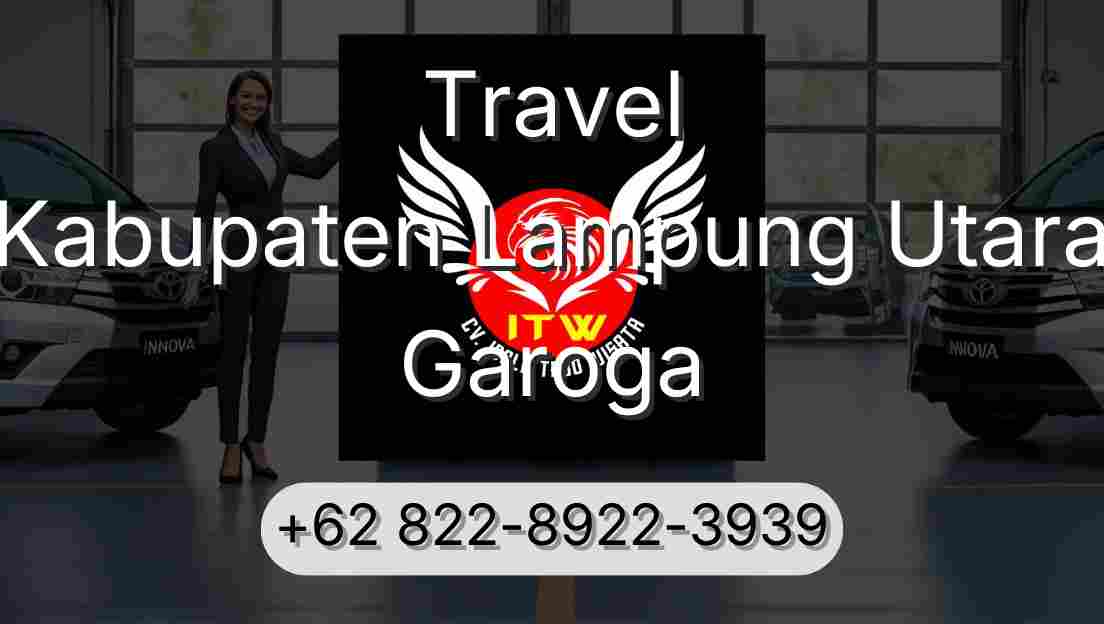 Travel Kabupaten Lampung Utara Garoga