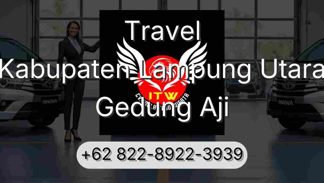 Travel Kabupaten Lampung Utara Gedung Aji