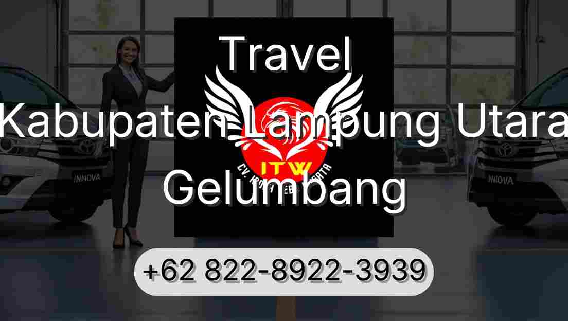 Travel Kabupaten Lampung Utara Gelumbang