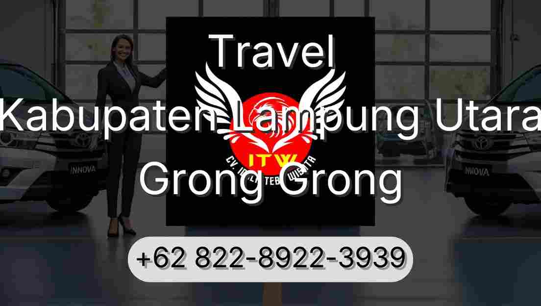 Travel Kabupaten Lampung Utara Grong Grong