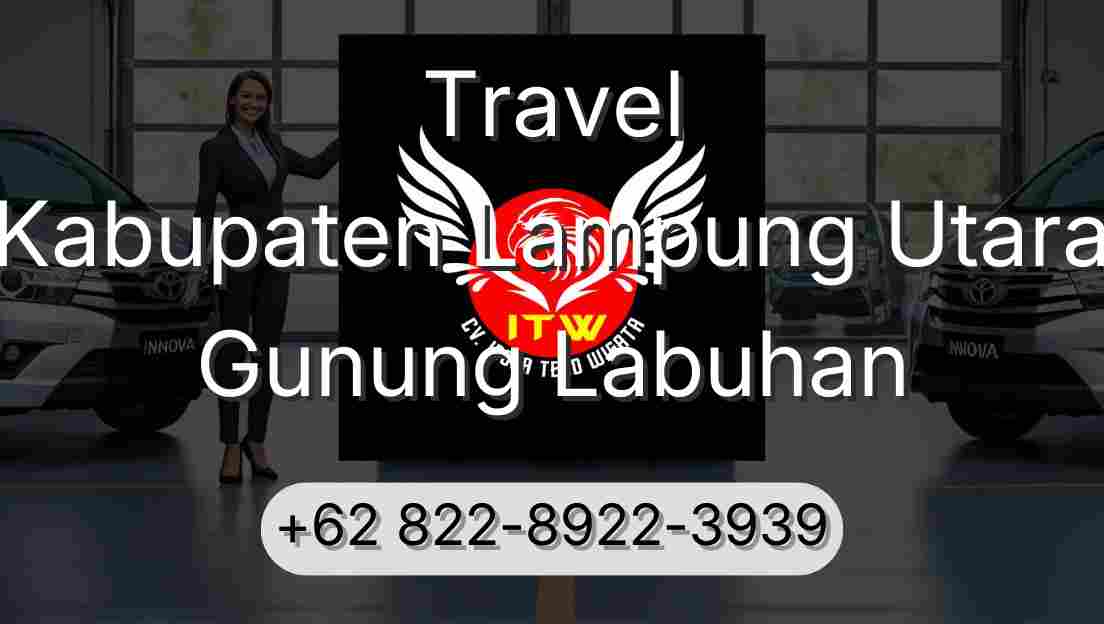 Travel Kabupaten Lampung Utara Gunung Labuhan