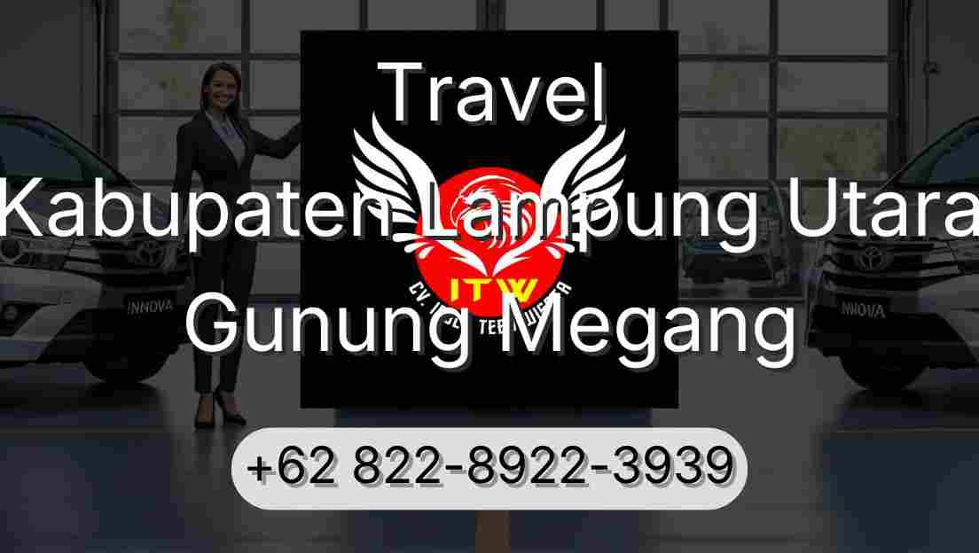 Travel Kabupaten Lampung Utara Gunung Megang