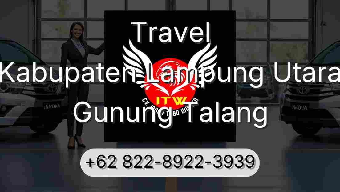 Travel Kabupaten Lampung Utara Gunung Talang