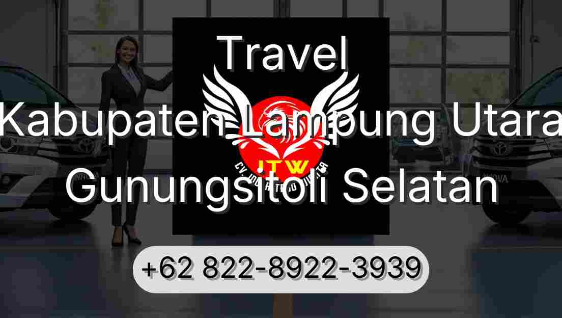 Travel Kabupaten Lampung Utara Gunungsitoli Selatan