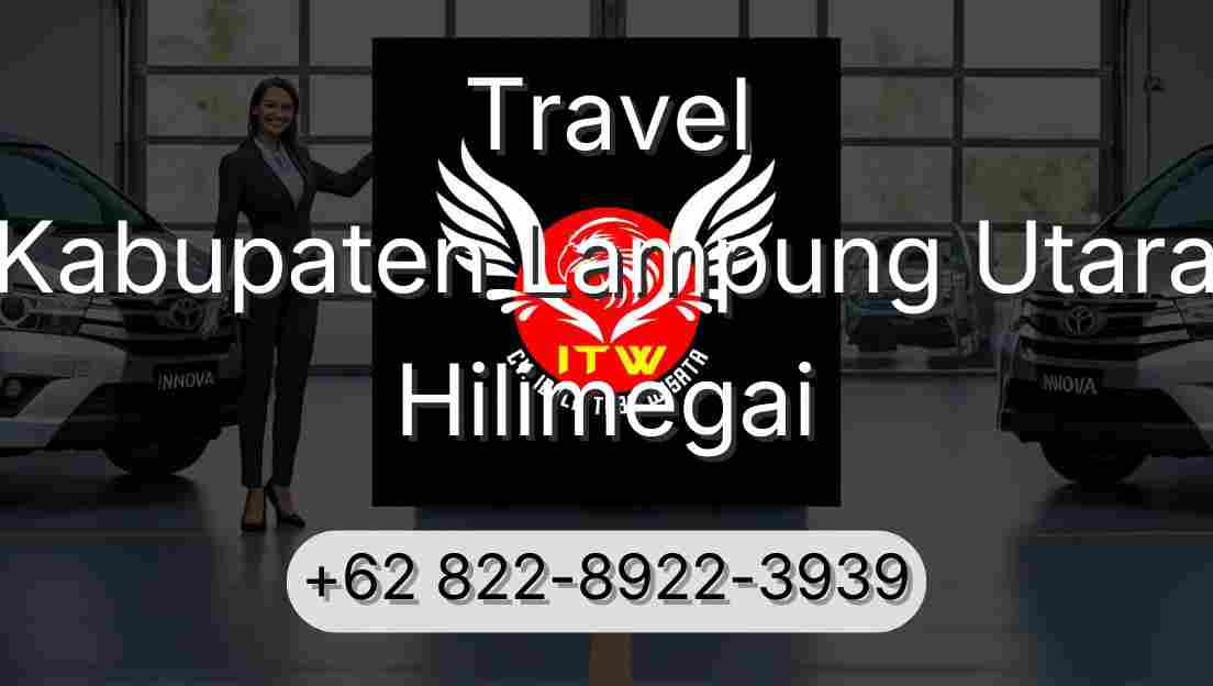 Travel Kabupaten Lampung Utara Hilimegai