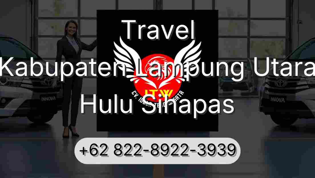 Travel Kabupaten Lampung Utara Hulu Sihapas