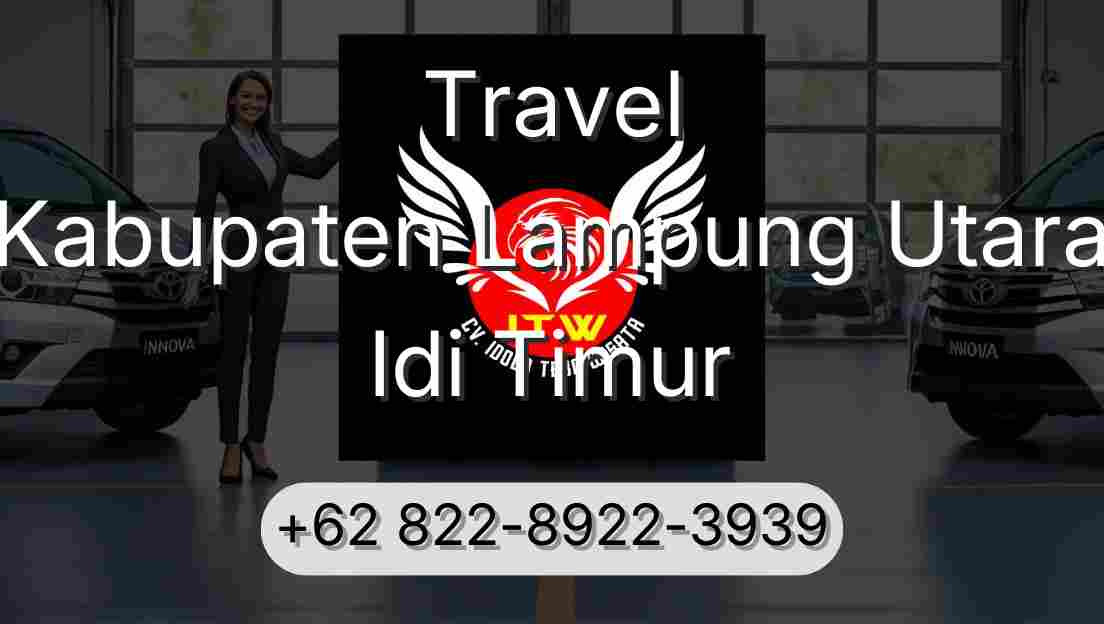 Travel Kabupaten Lampung Utara Idi Timur