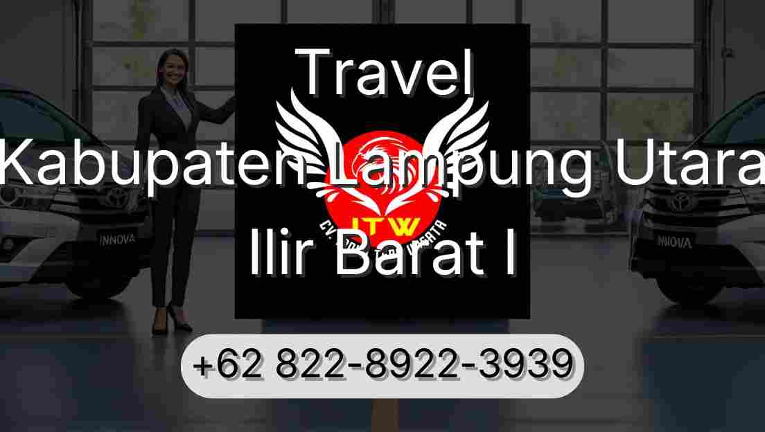 Travel Kabupaten Lampung Utara Ilir Barat I