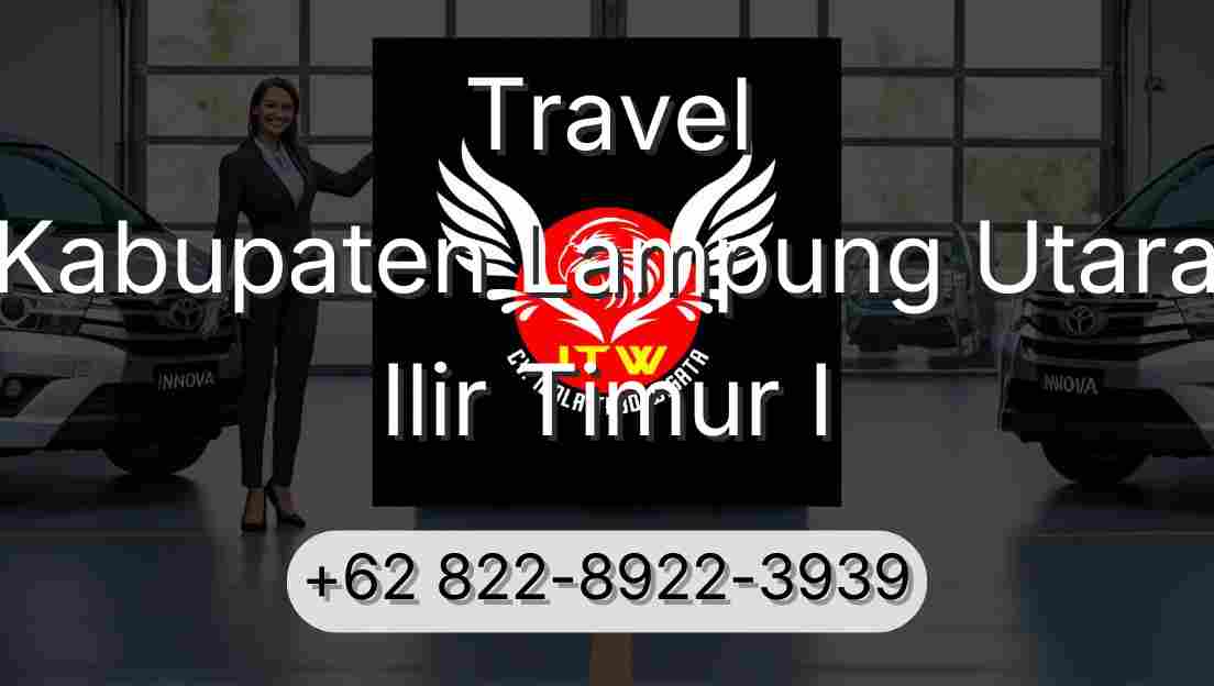 Travel Kabupaten Lampung Utara Ilir Timur I
