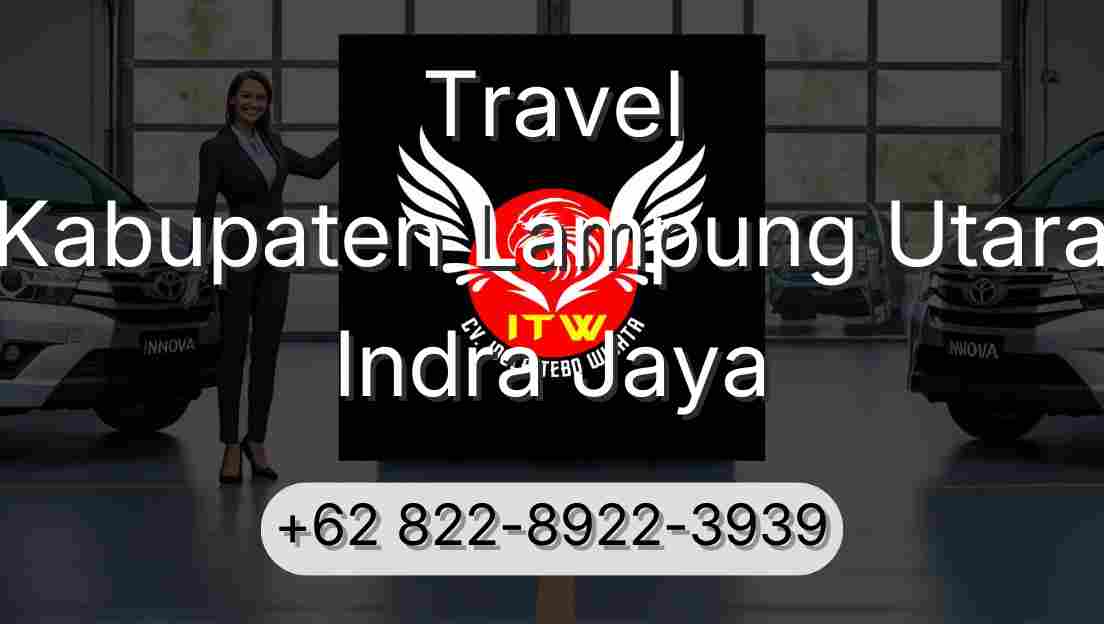 Travel Kabupaten Lampung Utara Indra Jaya