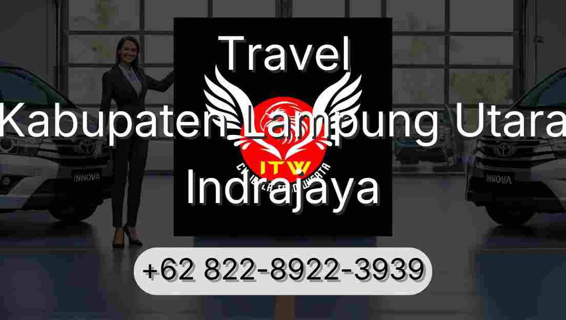 Travel Kabupaten Lampung Utara Indrajaya