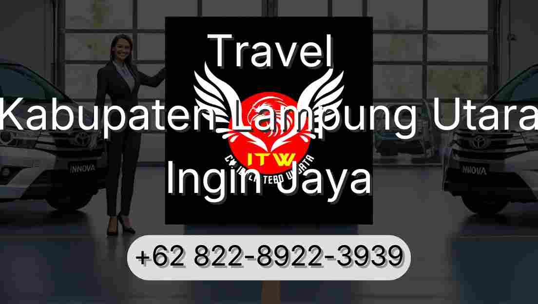 Travel Kabupaten Lampung Utara Ingin Jaya