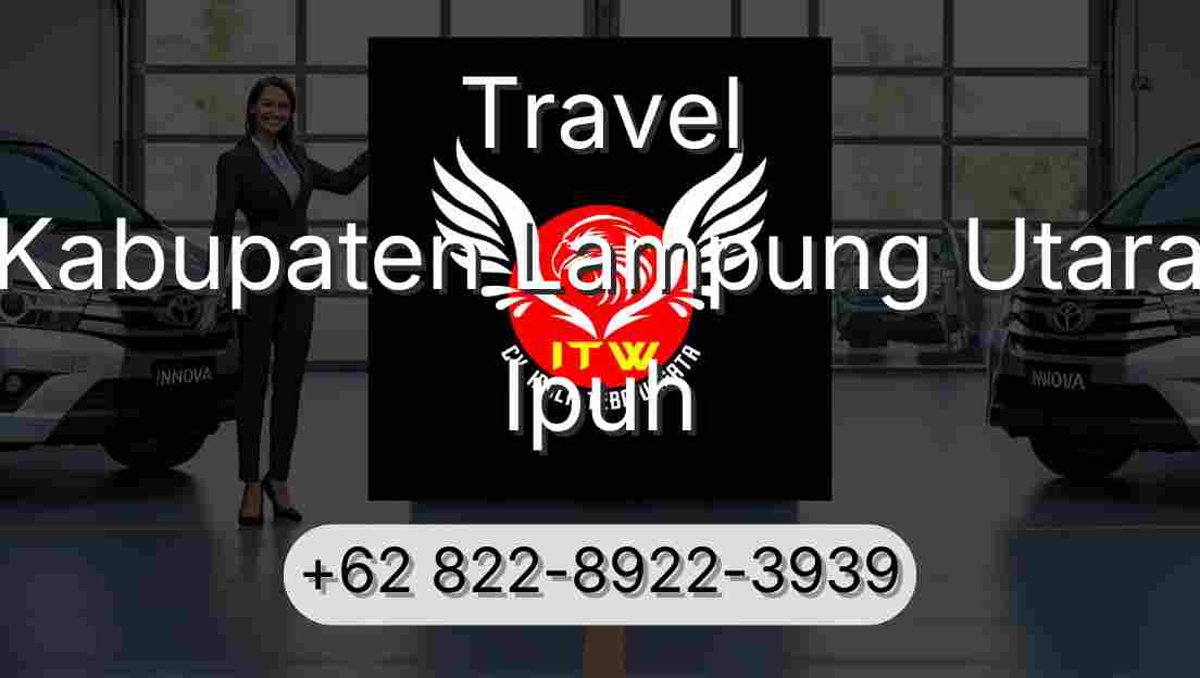 Travel Kabupaten Lampung Utara Ipuh