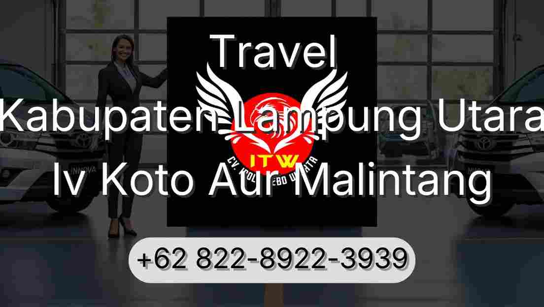 Travel Kabupaten Lampung Utara Iv Koto Aur Malintang