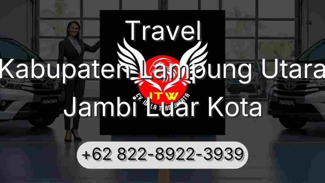 Travel Kabupaten Lampung Utara Jambi Luar Kota