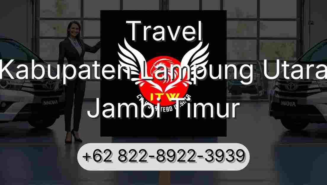 Travel Kabupaten Lampung Utara Jambi Timur
