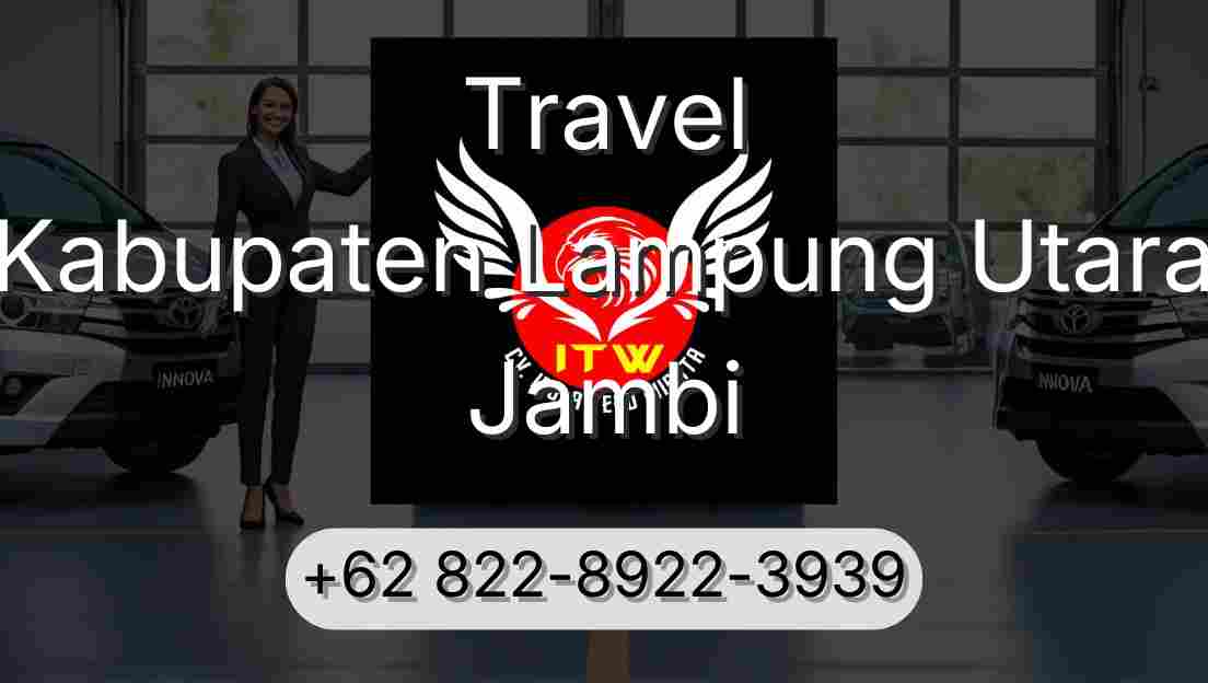 Travel Kabupaten Lampung Utara Jambi