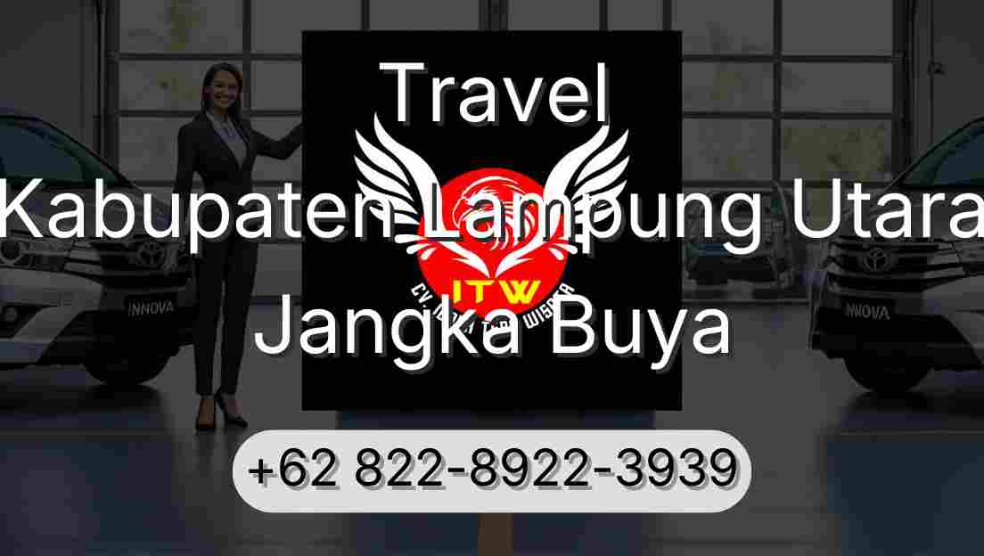 Travel Kabupaten Lampung Utara Jangka Buya