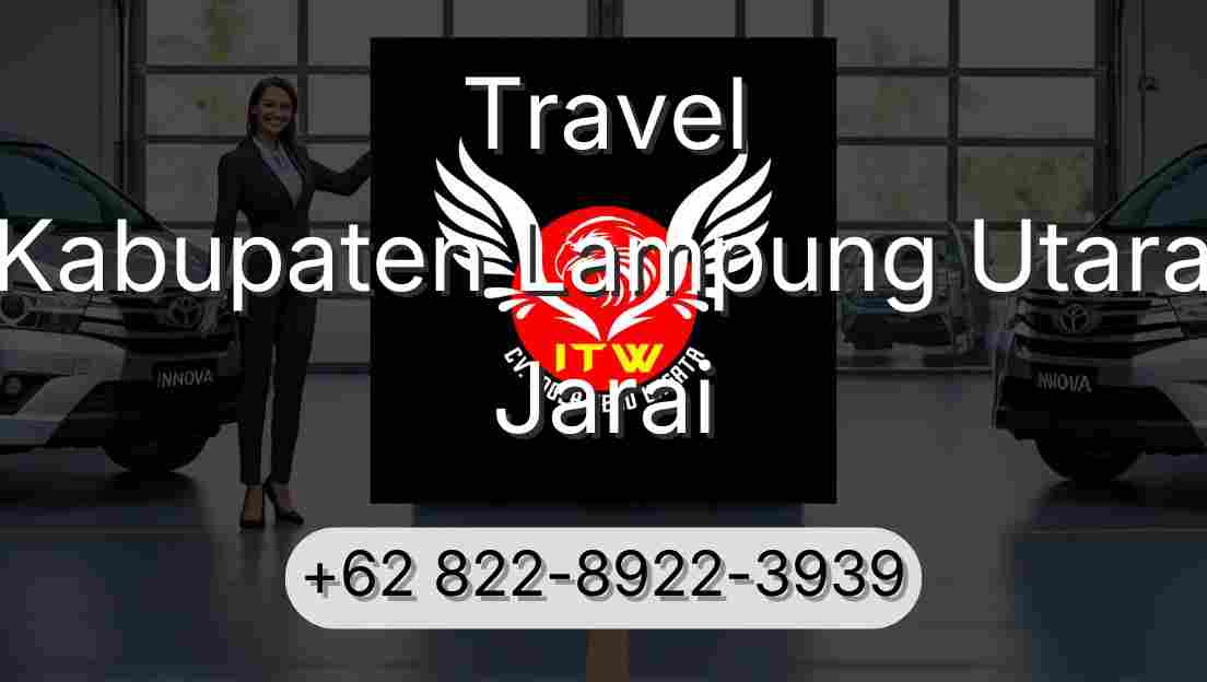 Travel Kabupaten Lampung Utara Jarai