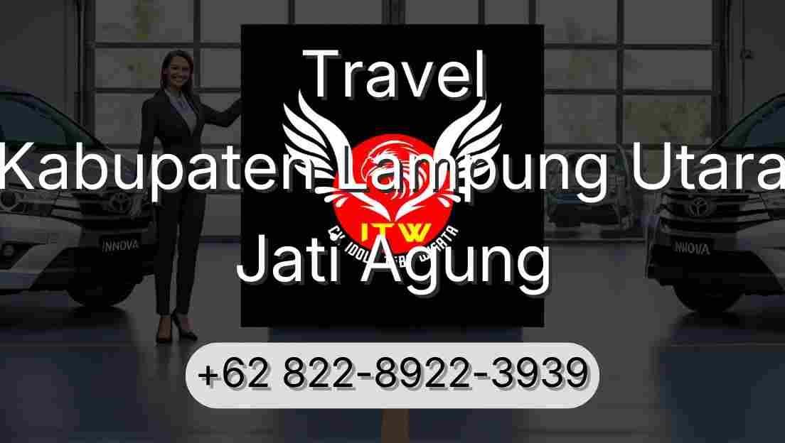 Travel Kabupaten Lampung Utara Jati Agung