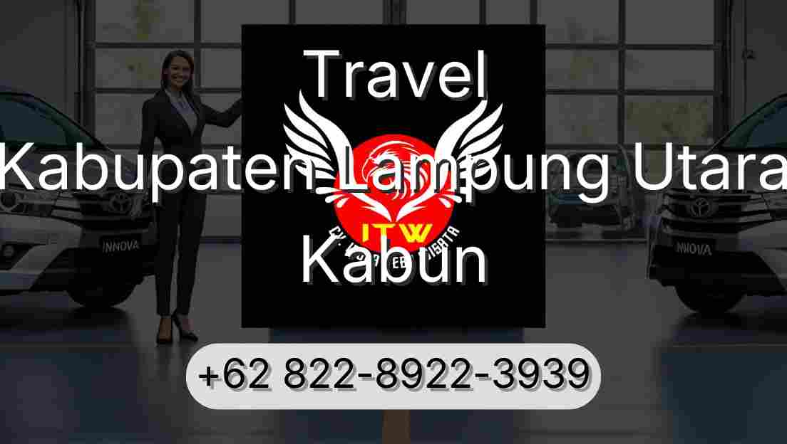 Travel Kabupaten Lampung Utara Kabun