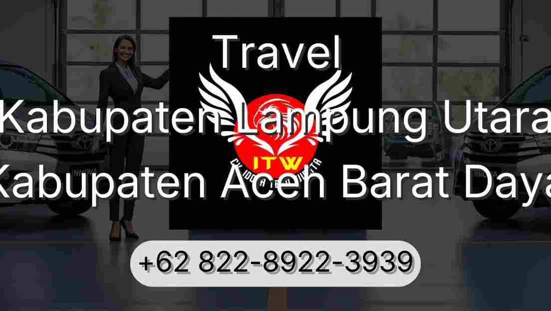 Travel Kabupaten Lampung Utara Kabupaten Aceh Barat Daya