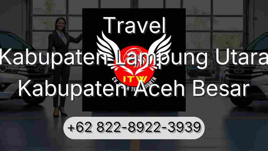 Travel Kabupaten Lampung Utara Kabupaten Aceh Besar